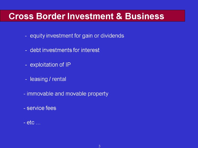 3 Cross Border Investment & Business    - equity investment for gain